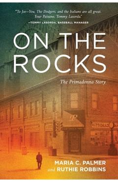 Poza produsului On the Rocks: The Primadonna Story - Maria C. Palmer