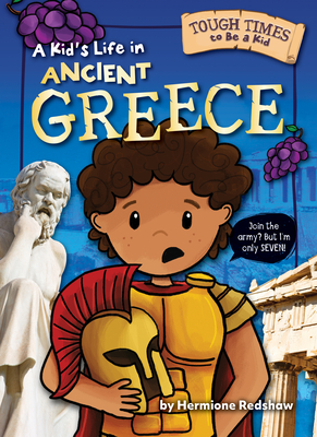 A Kid's Life in Ancient Greece - Hermione Redshaw