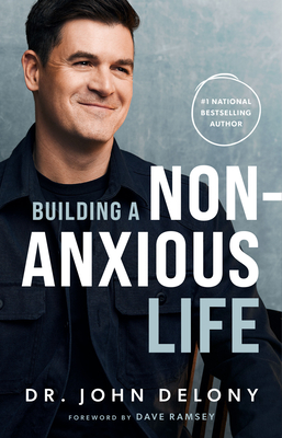 Building a Non-Anxious Life - John Delony