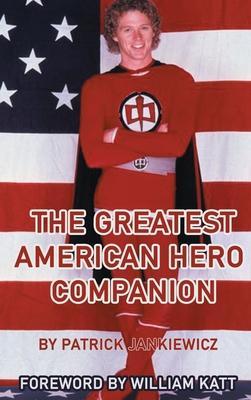 The Greatest American Hero Companion (hardback) - Patrick Jankiewicz
