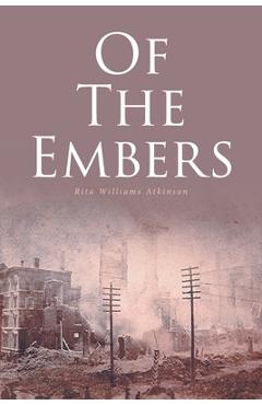 Coperta cărții 'Of the Embers - Rita Williams Atkinson'
