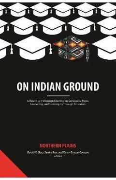 Coperta cărții 'On Indian Ground: Northern Plains - Gerald E. Gipp'