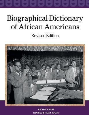 Biographical Dictionary of African Americans, Revised Edition - Rachel Kranz