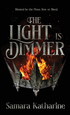 The Light is Dimmer - Samara Katharine