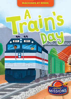 A Train's Day - Betsy Rathburn