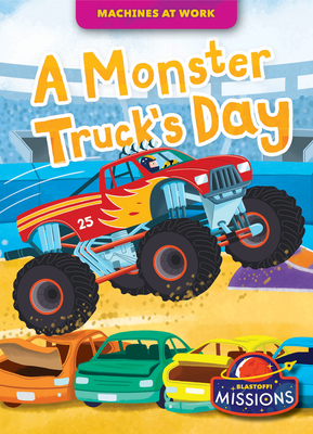 A Monster Truck's Day - Rebecca Sabelko