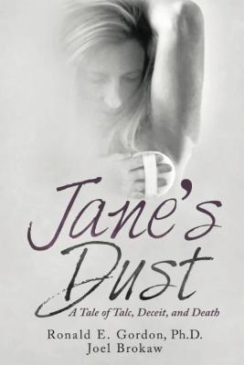 Jane's Dust: A Tale of Talc, Deceit, and Death - Ronald Gordon