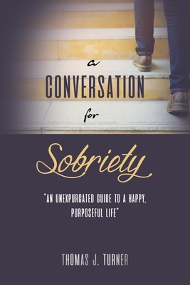 Coperta cărții 'A Conversation for Sobriety - Thomas J. Turner'
