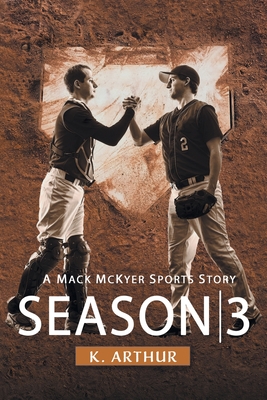 Season 3: A Mac McKyer Sports Story - K. Arthur