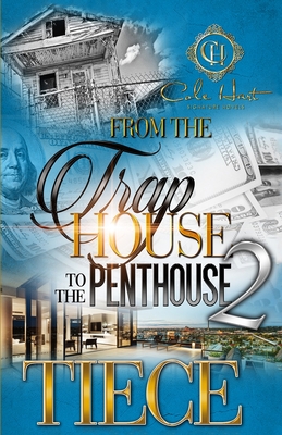 From The Trap House To The Penthouse 2: The Finale - Tiece