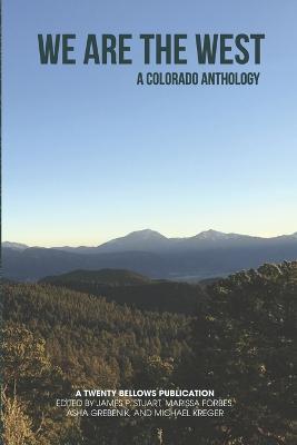 We are the West: A Colorado Anthology - James P. Stuart