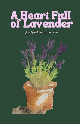 A Heart Full of Lavender - Jaclyn Villavicencio