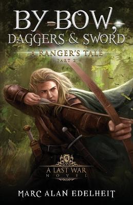 By Bow, Daggers, & Sword: Part Two - Gianpiero Mangialardi
