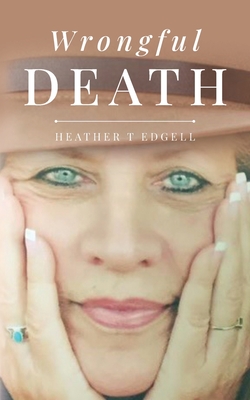 Wrongful Death - Heather T. Edgell