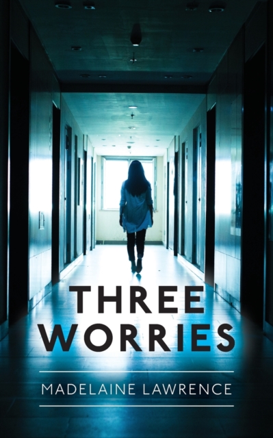 Three Worries - Madelaine Lawrence