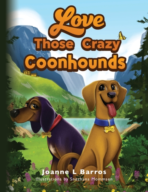 Love Those Crazy Coonhounds - Joanne L. Barros