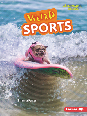 Weird Sports - Brianna Kaiser