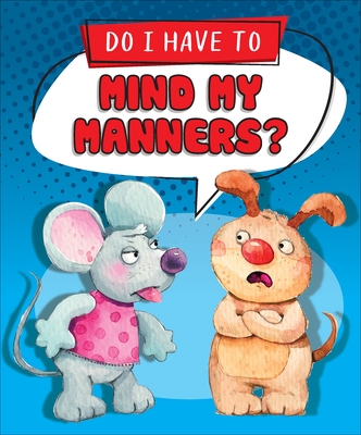 Do I Have to Mind My Manners? - Gelett Burgess