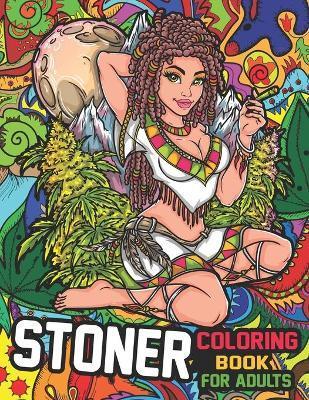 Stoner Coloring Book for Adults: The Stoner's Psychedelic Coloring Books for Stress Relief and Relaxation - Pencil Art Publishing