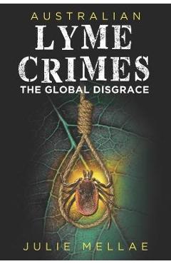 Poza produsului Australian Lyme Crimes: The Global Disgrace - Julie Mellae