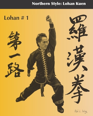 Lohan #1: Northern Style: Lohan Kuen - Rick L. Wing