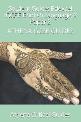Student Guide: Edexcel IGCSE English Language A Paper 2: ATHENA GCSE GUIDES - Athena Critical Guides