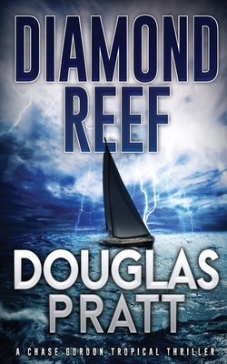 Diamond Reef: A Chase Gordon Tropical Thriller - Douglas Pratt