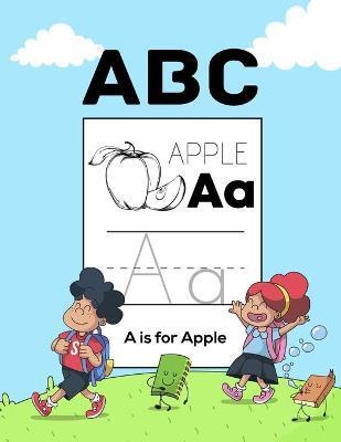 ABC Apple: Letter Tracing Books for Kids Ages 3-5 100 Pages Tracing Activity Book and Coloring Alphabet for Preschool - Modesigns95 Designs