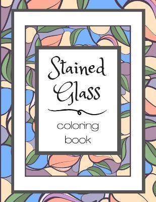 Stained Glass Coloring Book: Flower Nature Pattern Butterfly Mosaic Intricate Creative Design For Kid and Adult Relaxation Stress Relief - Colorimagin