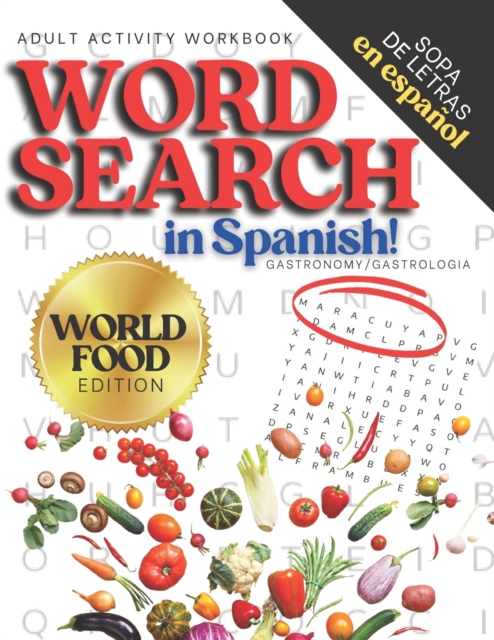 Adult Activity Workbook WORD SEARCH in Spanish, Sopa de Letras en Español WORLD FOOD EDITION: Spanish Activity Books For Everyone, Letras Grandes, Big - Tina Vo