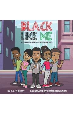 Coperta cărții 'Black Like Me: A Celebration of Daily Black History - Cameron Wilson'