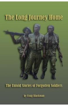 Coperta cărții 'The Long Journey Home: The Untold Stories of Forgotten Soldiers - Craig Heath Blackman'