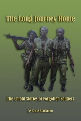 The Long Journey Home: The Untold Stories of Forgotten Soldiers - Craig Heath Blackman
