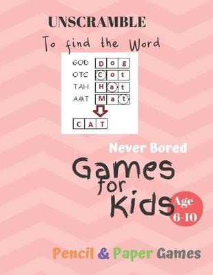UnScramble To Find the word Games for Kids: Age 6-10: NEVER BORED Paper & Pencil Games -- Kids Activity Book, Blue - Find the Words - Fun Activities f - Carrigleagh Books