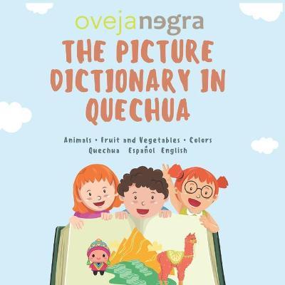 The Quechua Picture Dictionary: Quechua - Espaol - English - Oveja Negra Kids