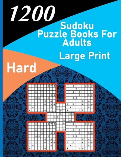 1200 sudoku puzzle book for adults large print hard: big soduko book's puzzles for adult and teen with 1200 collection sodoku hard - Trsut Alfonso-mat