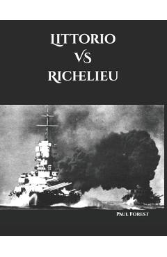 Coperta cărții 'Littorio VS Richelieu - Paul Forest'