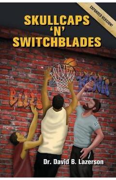 Poza produsului Skullcaps 'n' Switchblades: Survival Stories of an Orthodox Jew Teaching in the Inner-City - David Lazerson
