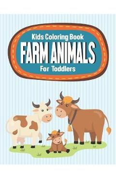 Coperta cărții 'Kids Coloring Book Farm Animals For Toddlers: Farm Animals Coloring Sheets For Children, Illustrations To Trace, Draw,'