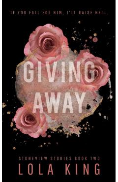 Giving Away: Stoneview Stories Book 2 - Lola King