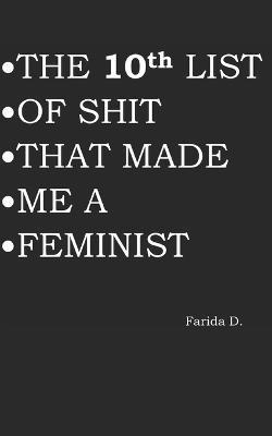 THE 10th LIST OF SHIT THAT MADE ME A FEMINIST - Farida D