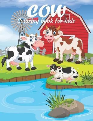 Cow Coloring Book For Kids: This Coloring Book Helps To Remove The Stress And Give You Relaxation. - Hasifa Kiddies Publishing