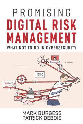 Promising Digital Risk Management: What not to do in Cybersecurity - Patrick Debois