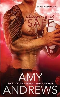 Playing It Safe - Amy Andrews