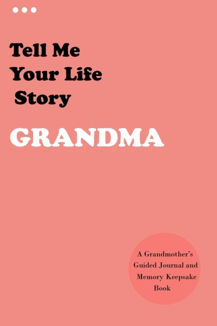 Tell Me Your Life Story, Grandma: A Grandmother's Guided Journal and Memory Keepsake Book (Hear Your Story Books). Preserve Your Loved One's History ( - Activity Yooys
