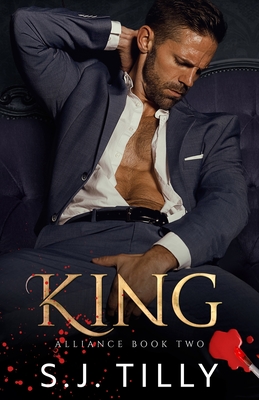 King: Alliance Series Book Two - S. J. Tilly