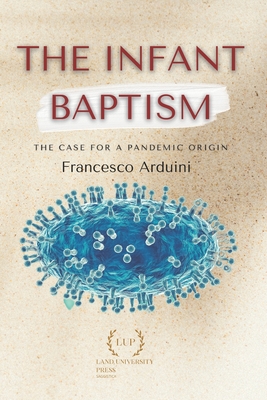 The infant baptism: The case for a pandemic origin - Francesco Arduini