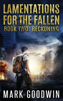 Reckoning: A post-apocalyptic tale of America's coming economic and societal collapse. - Mark Goodwin