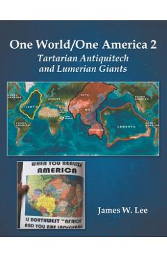 Poza produsului One World/One America 2: Tartarian Antiquitech and Lumerian Giants - James W. Lee
