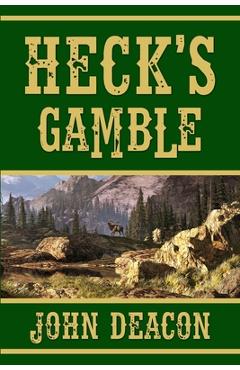 Coperta cărții 'Heck's Gamble: Heck and Hope, Book 4 - John Deacon'